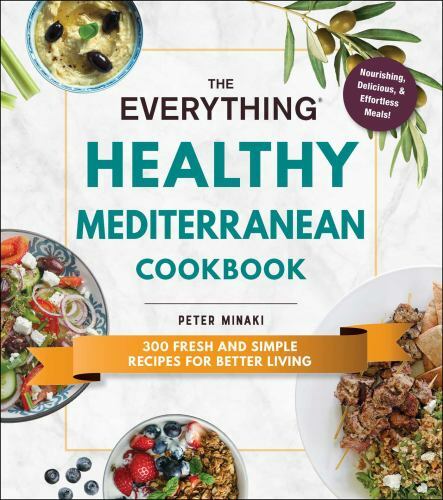 The Everything Healthy Mediterranean Cookbook: 300 fresh and simple recipes for - Foto 1 di 1