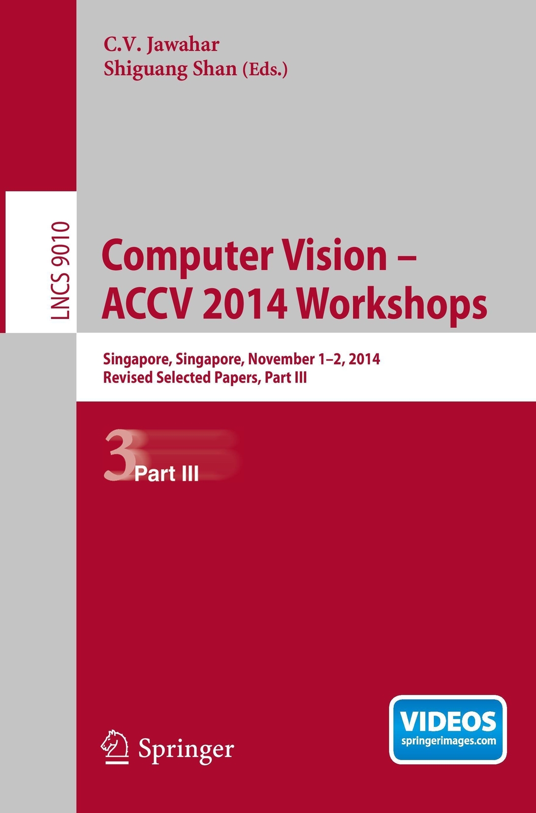 Thumbnail - Shiguang Shan (u. A.) | Computer Vision - Accv 2014 Workshops |