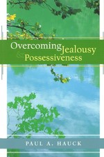 Overcoming Jealousy and Possessiveness by Hauck