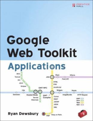 Google Web Toolkit Applications by Dewsbury, Ryan