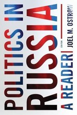 Politics in Russia: A Reader by Joel M. Ostrow