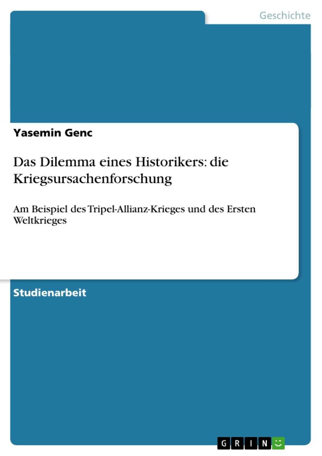 Das Dilemma eines Historikers: die Kriegsursachenforschung | Buch | 978364046613 - Genc, Yasemin