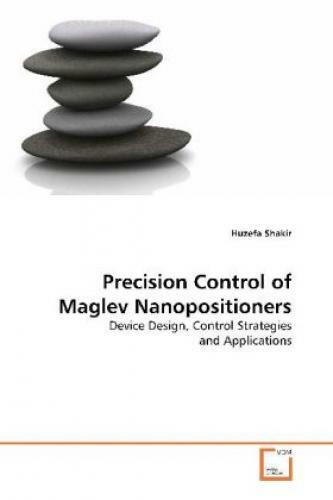 Thumbnail - Precision Control Of Maglev Nanopositioners Device Design, Control