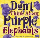 Don't Think About Purple Elephants by Susan Whelan (Hardback, 2015)