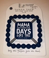 Tunno Tots Blue Silicone Teether - "Mama said there'd be days like this"