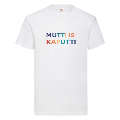 Mutti is kaputti | Mama ist kaputt | Muttertag T-Shirt Weiß