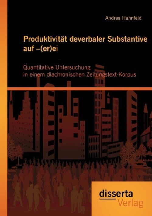 Andrea Hahnfeld | Produktivität Deverbaler Substantive Auf ¿(er)ei:...