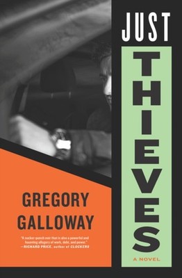 Just Thieves by Gregory Galloway (Hardback Book)