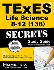 TEXES LIFE SCIENCE 8-12 (138) SECRETS STUDY GUIDE: TEXES By Texes Exam Secrets