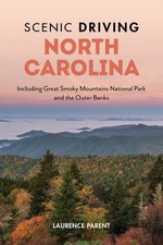 Scenic Driving North Carolina by Laurence Parent PAPERBACK 9781493072682