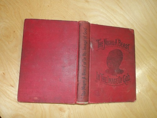 The Negro A Beast Or In The Image Of God By Charles Carroll 1900 HC