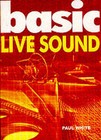 Basic Live Sound by Paul White (Paperback, 2000)