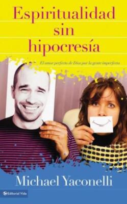 Espiritualidad Sin Hipocres?A: El Amor Perfecto De Dios Por La Gente Imperf...
