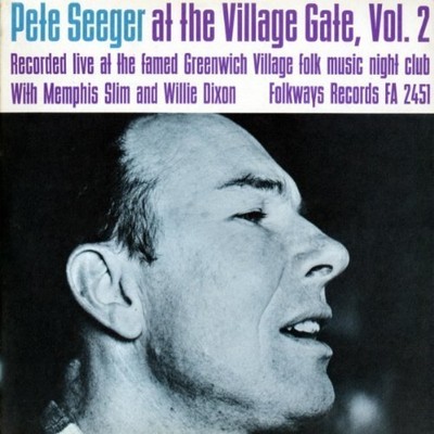 PETE SEEGER - VILLAGE GATE WITH MEMPHIS SLIM AND WILLIE DIXON 2 NEW CD