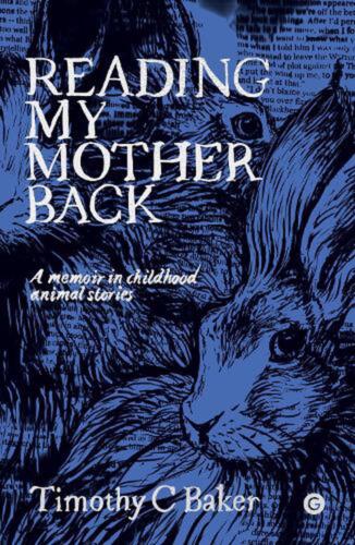 Reading My Mother Back: A Memoir in Childhood Animal Stories by Timothy C. Baker - 第 1/1 張圖片