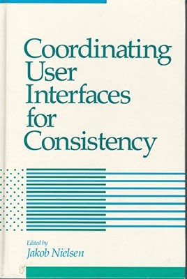 COORDINATING USER INTERFACES FOR CONSISTENCY By Jakob Nielsen - Hardcover *NEW*