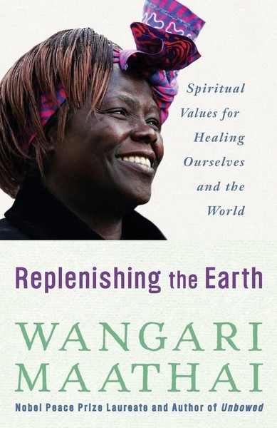 Wangari Maathai | Replenishing The Earth | Taschenbuch | Englisch (2010)-image
