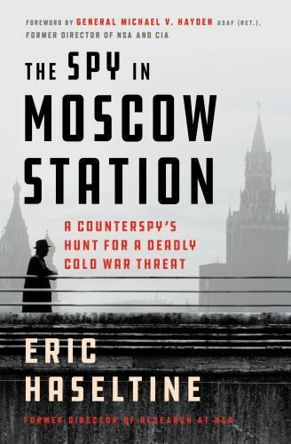 Der Spion im Moskauer Bahnhof: Eine Gegensp - Hardcover, Eric Haseltine, 9781250301161 - Bild 1 von 1
