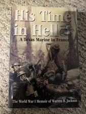 His Time in Hell Texas Marine in France The World War I Memoir of Warren R 1st