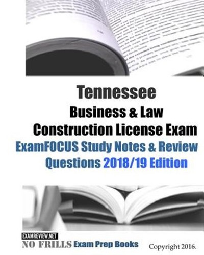 Tennessee Business & Law Construction License Exam ExamFOCUS Study Notes & Re...