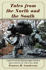 Tales from the North and the South: Twenty-four Remarkable People and Events of the Civil War by Frances H. Casstevens (Paperback, 2006)