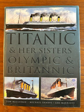 Titanic and Her Sisters Olympic and Brittannic - Hardcover - VERY GOOD W/JACKET