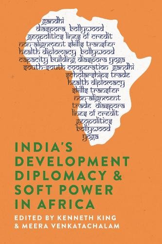 India's Development Diplomacy & Soft Power in Africa - 9781847012746