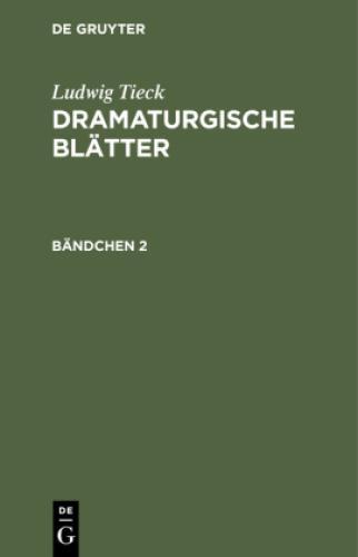 Ludwig Tieck: Dramaturgische Blätter. Bändchen 2 6772