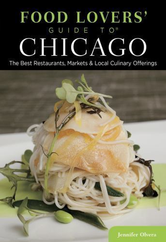 Food Lovers' Guide To(r) Chicago: The Best Restaurants, Markets & Local... - Foto 1 di 1