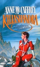 Killashandra: 2 (Crystal Singer Tri..., McCaffrey, Anne