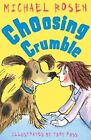 Choosing Crumble by Michael Rosen (Paperback, 2014)