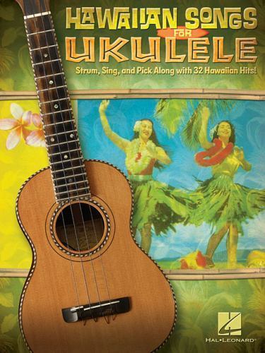 Hawaiian Songs for Ukulele | 32 Easy Strum, String or Pick Hawaiian Hits | Ukule
