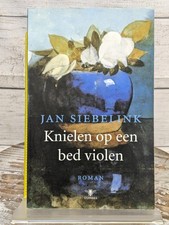 Knielen Op Een Bed Violen by Jan Siebelink 2005 Paperback (Dutch Language)