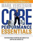 Core Performance Essentials: The Revolutionary Nutrition and Exercise Plan Adapted for Everyday Use by Mark Verstegen, Pete Williams (Paperback / softback)