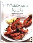 Leicht gemacht - 100 Rezepte - Mediterran (2016, Gebundene Ausgabe)