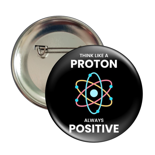 Think Like a Proton Button Badge Always Positive 58mm (2.25") - Picture 2 of 2