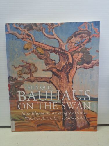 Bauhaus on the Swan: Elise Blumann, an emigre artist WA PB