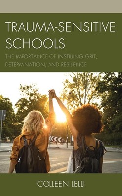 Trauma-Sensitive Schools: The Importance of Instilling Grit, Determination, and 