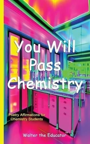 You Will Pass Chemistry Poetry Affirmations for Chemistry Students 9781088081679 - Picture 1 of 1