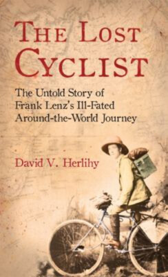 The Lost Radfahrer: The Untold Story Of Frank Lenz's Ill-Fated Aro