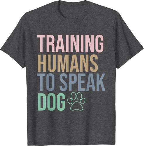 Training Humans To Speak Dog, funny Dog Trainer, Dog Lover T-Shirt Hoodie - Picture 10 of 16