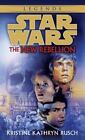 Star Wars - Legends: The New Rebellion by Kristine Kathryn Rusch (1997, Paperback)