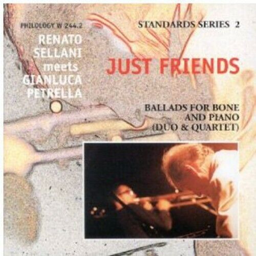 RENATO SELLANI & GIANLUCA PETRELLA JUST FRIENDS NEW CD RENATO SELLANI & GIANLUCA PETRELLA JUST FRIENDS NEW CD