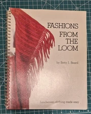 FASHIONS FROM THE LOOM by Betty Beard 1980 Spiral pb 1st Illustrated