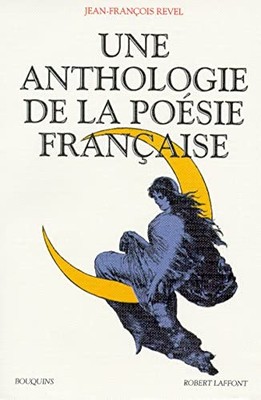 Une Anthologie de la poésie française, Revel, Jean-Fran