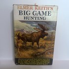 Elmer Keith's Big Game Hunting Hardcover Book 1954 Reprint