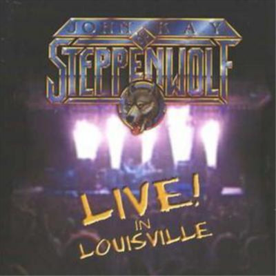 John Kay and Steppenwolf Live in Louisville (CD) Album
