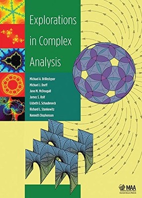 EXPLORATIONS IN COMPLEX ANALYSIS (CLASSROOM RESOURCE By Michael A. Brilleslyper