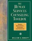 The Human Services Counseling Toolbox: Theory, Development, Technique and Resources by William Howatt (Paperback, 1999)