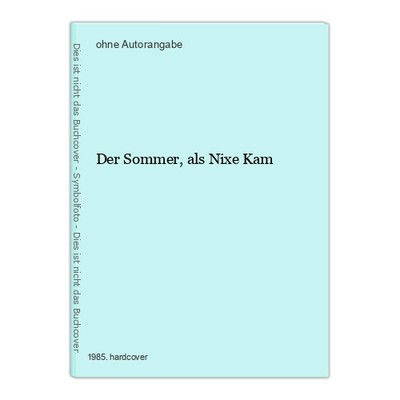 Der Sommer, als Nixe Kam